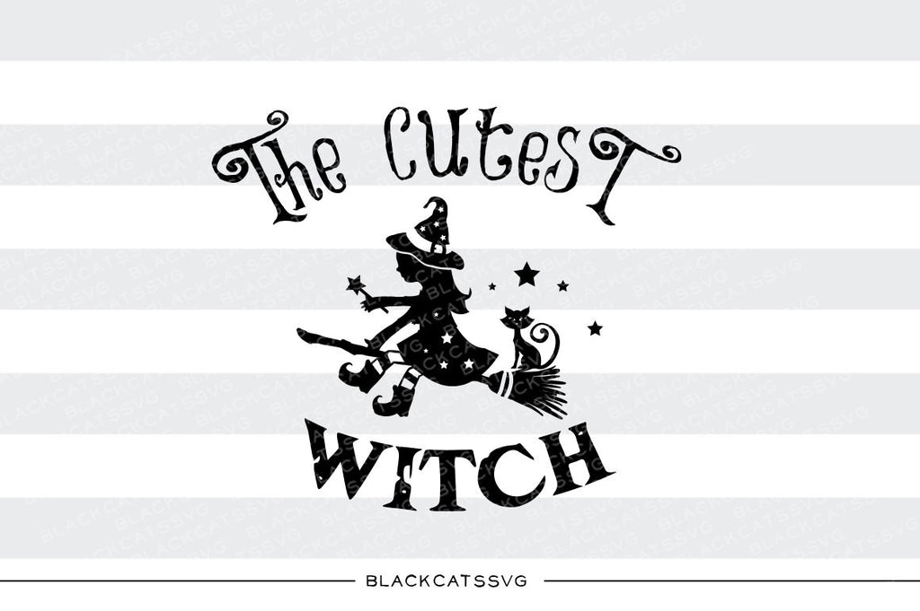 The cutest witch  - SVG file Cutting File Clipart in Svg, Eps, Dxf, Png for Cricut & Silhouette - Halloween SVG - BlackCatsSVG