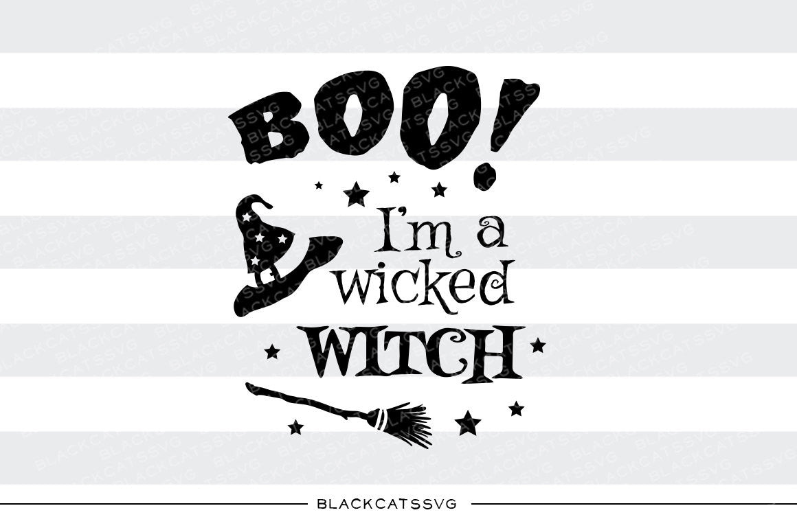 I'm a wicked witch  - SVG file Cutting File Clipart in Svg, Eps, Dxf, Png for Cricut & Silhouette - Halloween SVG - BlackCatsSVG