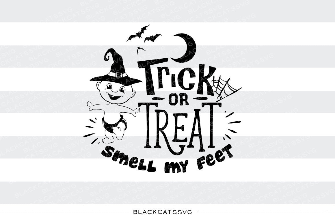 Trick or Treat  smell my feet - SVG file Cutting File Clipart in Svg, Eps, Dxf, Png for Cricut & Silhouette -Trick or treat  Halloween SVG - BlackCatsSVG