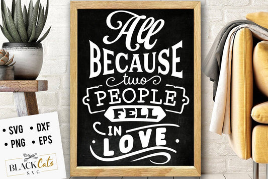 All because two people SVG, Valentine's Day SVG, Valentine Shirt Svg, Love Svg