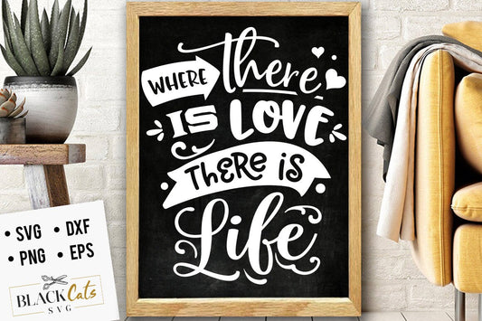 Where there is love there is life SVG, Valentine's Day SVG, Valentine Shirt Svg, Love Svg