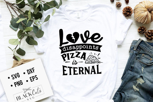 Love dissapoints pizza is eternal svg,  Anti Valentine's Day SVG, Funny Valentine Shirt Svg, Love Svg