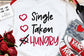 Single taken hungry svg,  Anti Valentine's Day SVG, Funny Valentine Shirt Svg, Love Svg