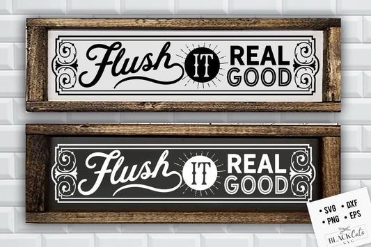 Flush it real good svg, Bathroom SVG, Bath SVG, Rules SVG, Farmhouse Svg, Rustic Sign Svg, Country Svg, Vinyl Designs