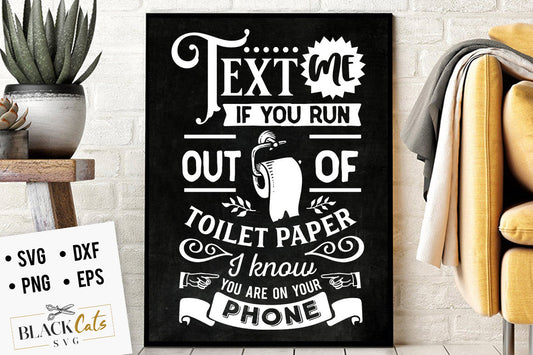 Text me if you run out svg, Bathroom SVG, Bath SVG, Rules SVG, Farmhouse Svg, Rustic Sign Svg, Country Svg, Vinyl Designs