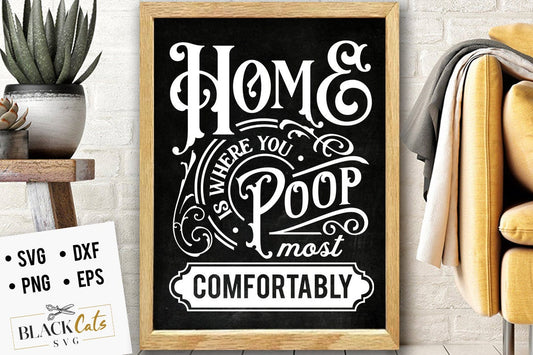 Home is where you poop svg, Bathroom SVG, Bath SVG, Rules SVG, Farmhouse Svg, Rustic Sign Svg, Country Svg, Vinyl Designs