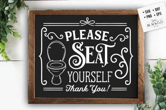 Please seat yourself svg, Bathroom SVG, Bath SVG, Rules SVG, Farmhouse Svg, Rustic Sign Svg, Country Svg, Vinyl Designs