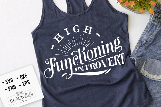 High functioning introvert SVG, Antisocial SVG, Sarcastic SVG, Introvert svg, anti-social Svg