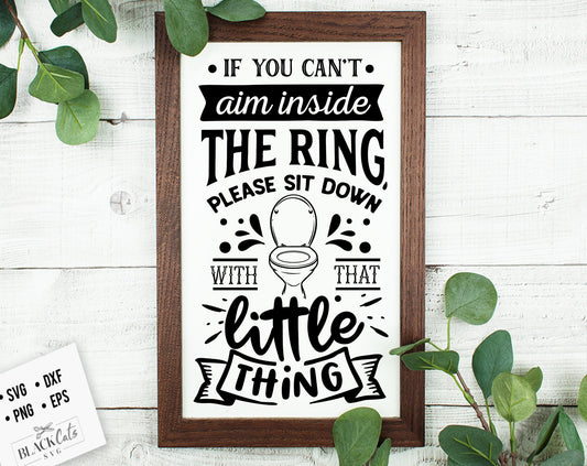 If you can't aim inside the ring svg, Bathroom SVG, Bath SVG, Rules SVG, Farmhouse Svg, Rustic Sign Svg, Country Svg, Vinyl Designs