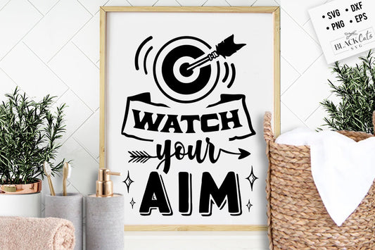Watch your aim svg, Bathroom SVG, Bath SVG, Rules SVG, Farmhouse Svg, Rustic Sign Svg, Country Svg, Vinyl Designs