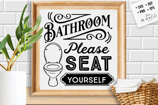 Bathroom please seat yourself svg, Bathroom SVG, Bath SVG, Rules SVG, Farmhouse Svg, Rustic Sign Svg, Country Svg, Vinyl Designs