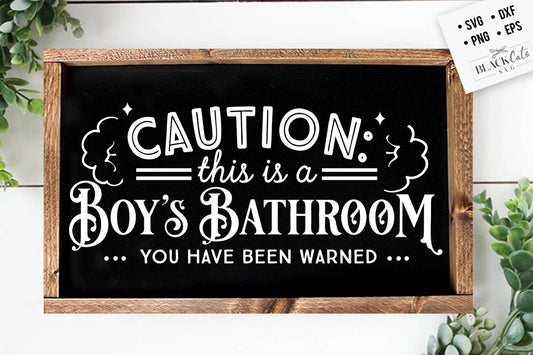 Caution this is a boys bathroom svg, Bathroom SVG, Bath SVG, Rules SVG, Farmhouse Svg, Rustic Sign Svg, Country Svg, Vinyl Designs