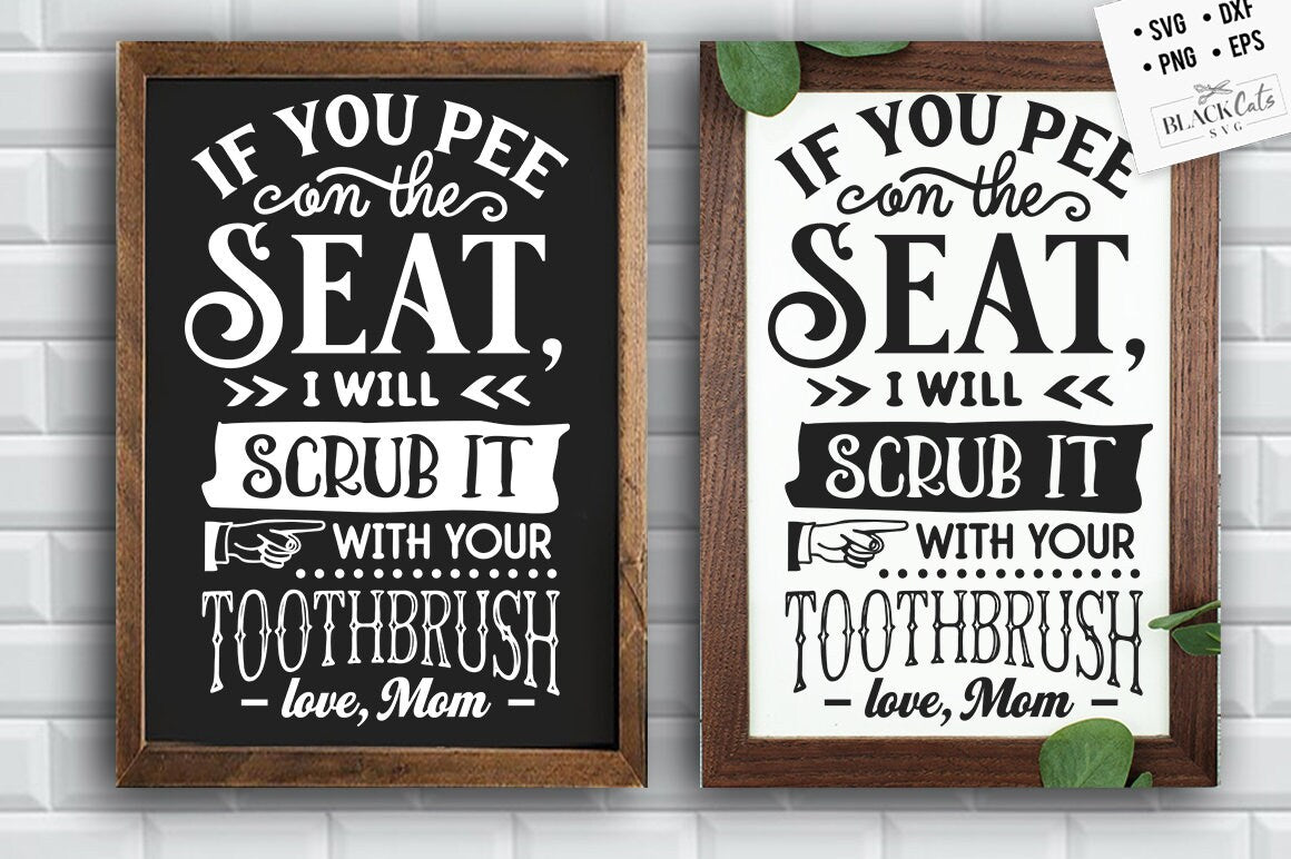 If you pee on the seat i will scrub it svg, Bathroom SVG, Bath SVG, Rules SVG, Farmhouse Svg, Rustic Sign Svg, Country Svg, Vinyl Designs