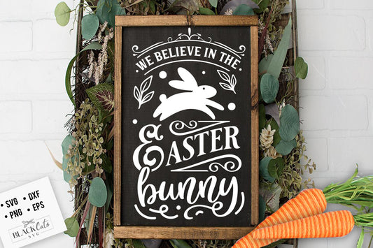 We believe in the Easter Bunny svg, Cottontail SVG, Easter SVG,  Cottontail Farms SVG, Easter Bunny svg, Vintage Easter svg