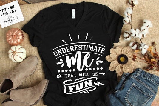 Underestimate me, that will be fun SVG, Strong woman svg, Inspirational woman svg, Mother svg, Boss lady svg, Mama wife boss svg,