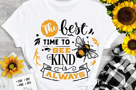 The best time to bee kind is always svg, Bee svg, Sunflower svg, Honey bee svg, Honey svg, Bee quotes svg,