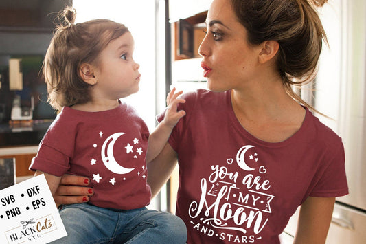 You are my moon and stars svg, mama and me svg, mama and baby svg, matching svg,  matching mama svg,  matching outfit svg,