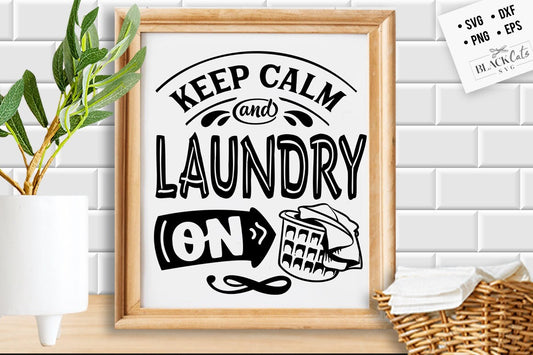 Keep calm and laundry on svg, laundry room svg, laundry svg,  laundry poster svg, bathroom svg, vintage poster svg,