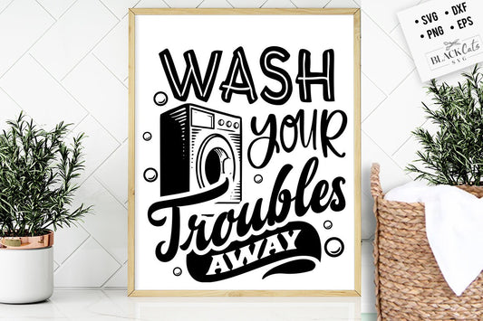 Wash your troubles svg,  laundry room svg, laundry svg,  laundry poster svg, bathroom svg, vintage poster svg,