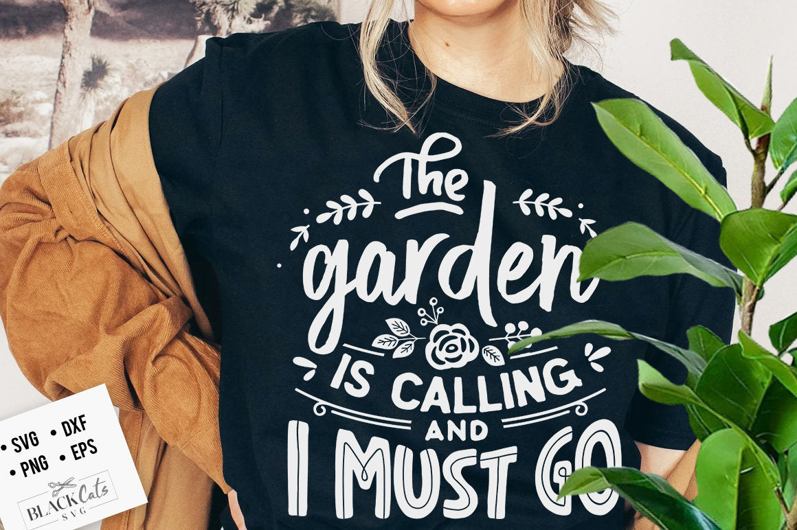 The garden is calling and I must go SVG, Garden svg, Gardening svg, plants svg, Funny gardening svg, Garden sign svg,