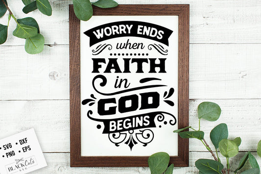 Worry ends when faith in God begins svg, Bible svg, Storm svg, Strong svg, Bible verse svg, Faith svg, Jesus svg, God svg