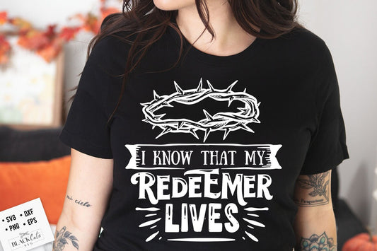 I know that my redeemer lives svg, Religious Easter SVG, Christian Easter SVG, He is Risen, Christian Shirt Svg, Jesus Easter Svg