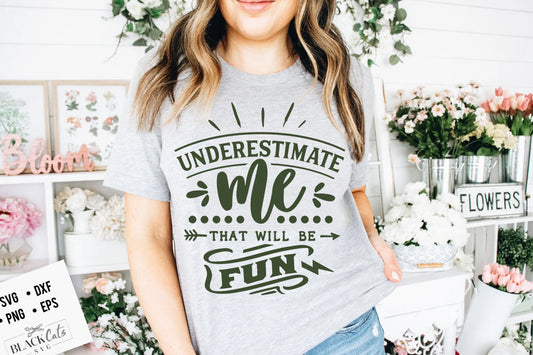 Underestimate me, that will be fun SVG, Strong woman svg, Inspirational woman svg, Mother svg, Boss lady svg, Mama wife boss svg,