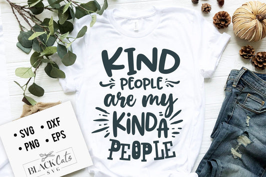 Kind people are my kinda people SVG, Kindness SVG, Inspirational Svg, Kind Cut File, Be Kind Svg,  Spread kindness svg, Kindness quotes svg,