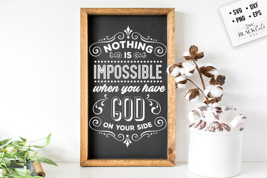 Nothing is impossible when you have God on your side svg, Bible svg, Bible verse svg, Faith svg, Jesus svg, God svg