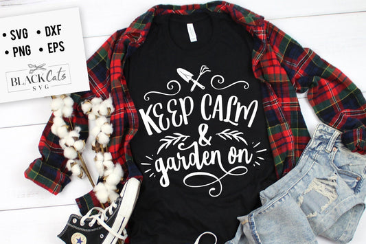 Keep calm and garden on SVG, Garden svg, Gardening svg, plants svg, Funny gardening svg, Garden sign svg,