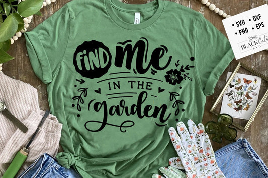 Find me in the garden SVG, Garden svg, Gardening svg, plants svg, Funny gardening svg, Garden sign svg,