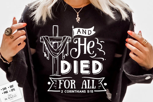 And He died for all svg, Religious Easter SVG, Christian Easter SVG, He is Risen, Christian Shirt Svg, Jesus Easter Svg