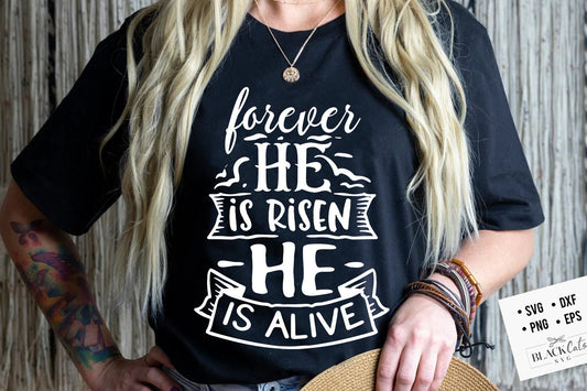Forever He is risen He is alive svg, Religious Easter SVG, Christian Easter SVG, He is Risen, Christian Shirt Svg, Jesus Easter Svg