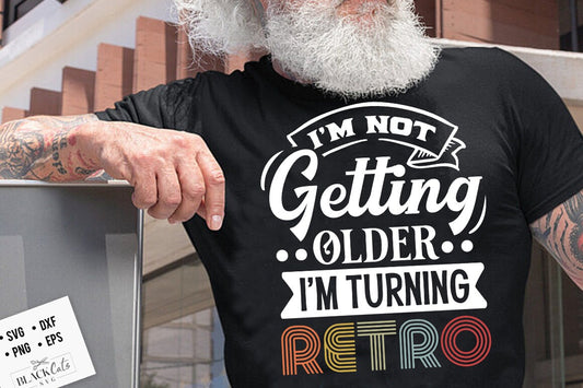 I'm not getting older I'm turning retro svg, retro svg, Birthday Vintage Svg, Aged to perfection svg, Birthday Limited edition svg