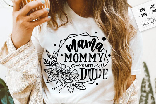 Mama mommy mom dude svg, dude svg,  Mom Life Svg, Mom svg, Mothers Day svg, Mama svg