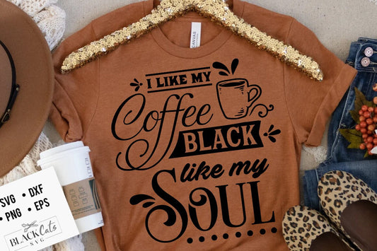 I like my coffee black like my soul svg, Coffee svg, Coffee lover svg, caffeine SVG, Coffee Shirt Svg, Coffee mug quotes Svg
