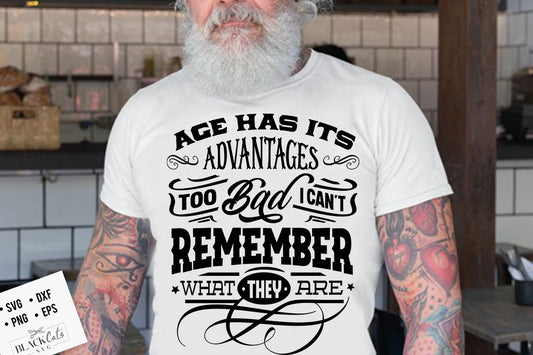 Age has its advantages too bad I can't remember what they are svg, Birthday Vintage Svg, Aged to perfection svg, Limited edition svg