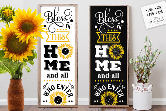 Bless this home and all who enter svg, Sunflower porch sign svg, sunflower poster svg, sunflower svg, sunflower vertical sign svg