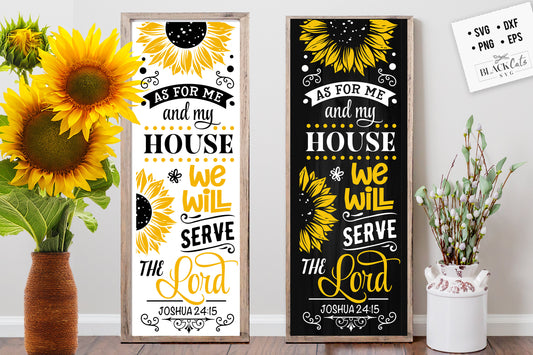 As for me and my house we will serve the Lord svg, Sunflower porch sign svg, sunflower poster svg, sunflower svg, sunflower vertical sign