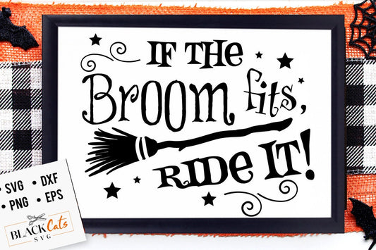 If the broom fits ride it svg, Halloween svg, Happy Halloween svg, Witch svg