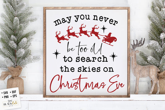 May you never be too old to search the skies on Christmas Eve svg, Believe svg, Farmhouse Christmas svg,  Vintage Christmas svg