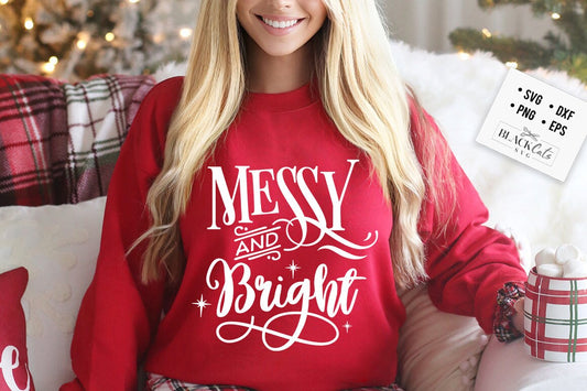 Messy and bright svg, Merry and bright svg, Funny Christmas svg, Christmas funny svg, Naughty svg