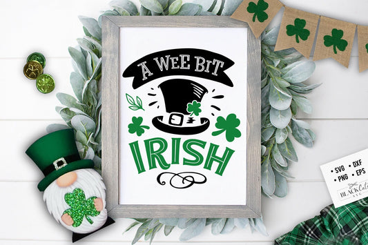 A wee bit Irish svg, St Patrick SVG, St Patricks Day SVG, St Patrick's Day Svg, St Patricks Svg, Shamrock Svg, Clover Svg, Irish svg