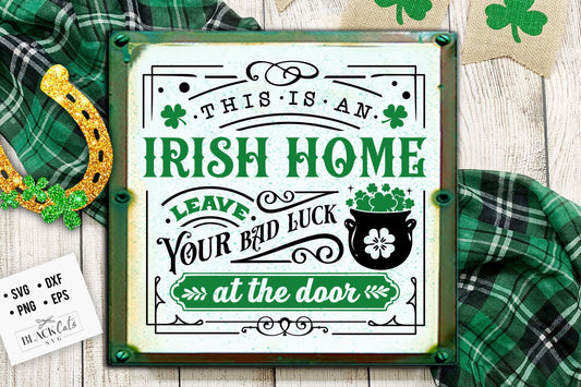 This is an Irish home svg, Home sign svg, Farmhouse St Patricks svg, Loads of luck svg,  shamrock farms svg, St Patrick SVG, Farmhouse svg