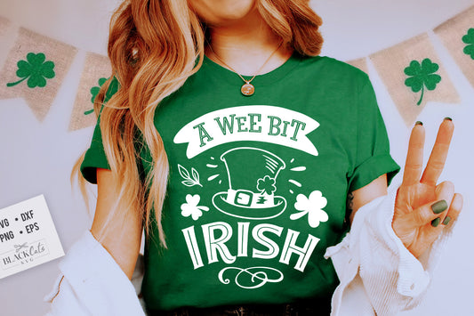 A wee bit Irish svg, St Patrick SVG, St Patricks Day SVG, St Patrick's Day Svg, St Patricks Svg, Shamrock Svg, Clover Svg, Irish svg