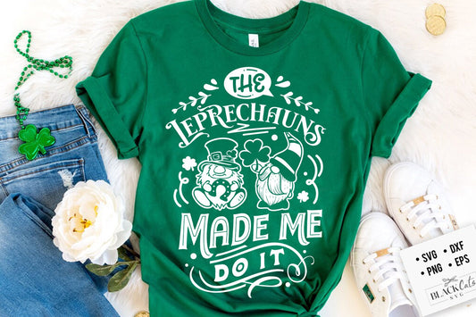 The leprechauns made me do it svg, St Patricks Day gnome SVG, St Patricks Day SVG, St Patrick's Day Svg, Farmhouse Patrick's Day svg