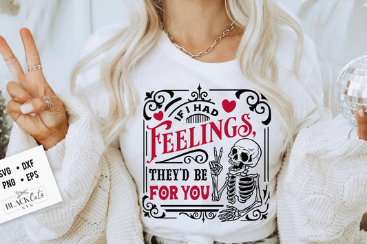 If I Had Feelings SVG, They'd Be For You svg, Skeleton Valentines Day svg, Funny valentine's day SVG, valentine's day skeleton SVG