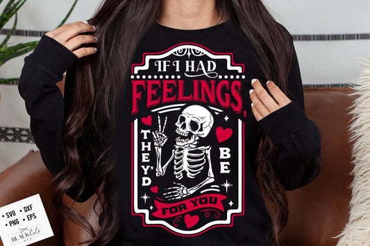 If I Had Feelings They'd Be For You SVG, Skeleton Valentines Day svg, Funny valentine's day SVG, valentine's day skull SVG