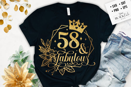 58 and fabulous SVG, 58th Birthday, 58 Fabulous Cut File, 58th Birthday Gift Svg, 58 Golden Birthday PNG