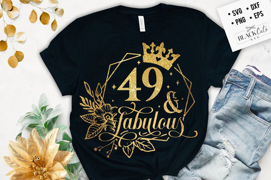 49 and fabulous SVG, 49th Birthday, 49 Fabulous Cut File, 49 Birthday svg, 49th Birthday Gift Svg, 49 Golden Birthday PNG